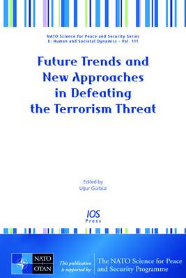 Future Trends and New Approaches in Defeating the Terrorism Threat by ...