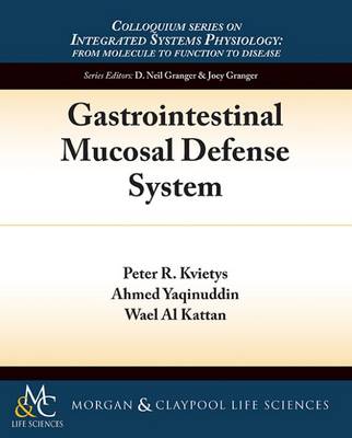 Gastrointestinal Mucosal Defense System - Colloquium Series on Integrated Systems Physiology: From Molecule to Function (Paperback)