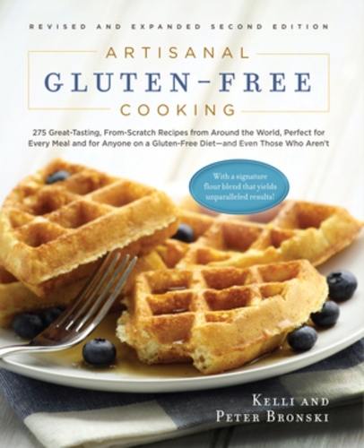 Artisanal Gluten-Free Cooking: 275 Great-Tasting, From-Scratch Recipes from Around the World, Perfect for Every Meal and for Anyone on a GlutenFree Diet - and Even Those Who Aren't (Paperback)