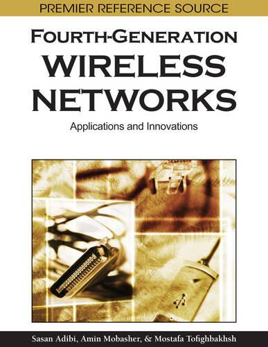 Fourth-Generation Wireless Networks: Applications and Innovations - Advances in Wireless Technologies and Telecommunication (Hardback)