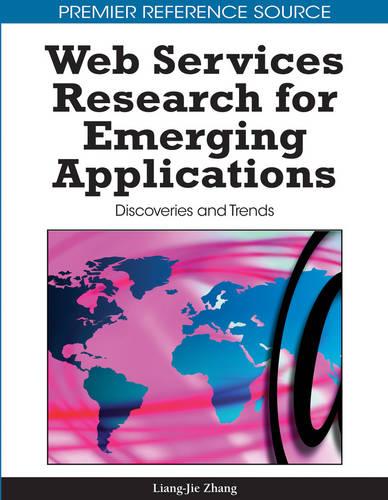 Web Services Research for Emerging Applications: Discoveries and Trends (Hardback)
