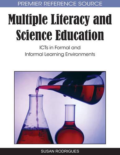 Multiple Literacy and Science Education: ICTs in Formal and Informal Learning Environments (Hardback)