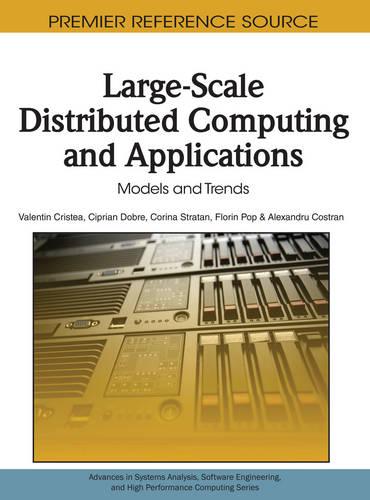 Large-Scale Distributed Computing and Applications: Models and Trends - Advances in Systems Analysis, Software Engineering, and High Performance Computing (Hardback)