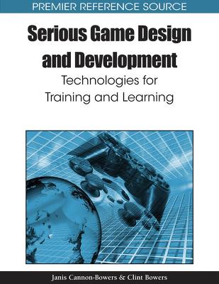 Serious Game Design and Development: Technologies for Training and Learning - Advances in Multimedia and Interactive Technologies (Hardback)