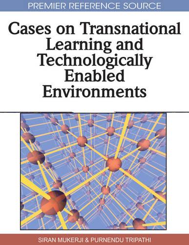 Cases on Transnational Learning and Technologically Enabled Environments (Hardback)