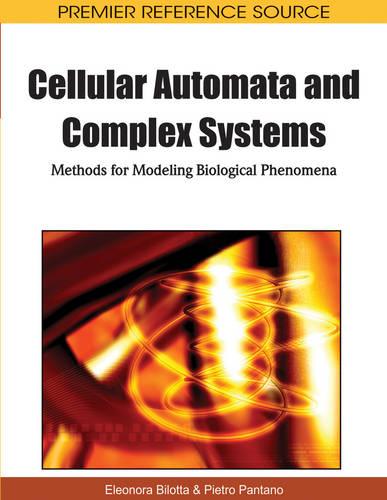 Cellular Automata and Complex Systems: Methods for Modeling Biological Phenomena (Hardback)