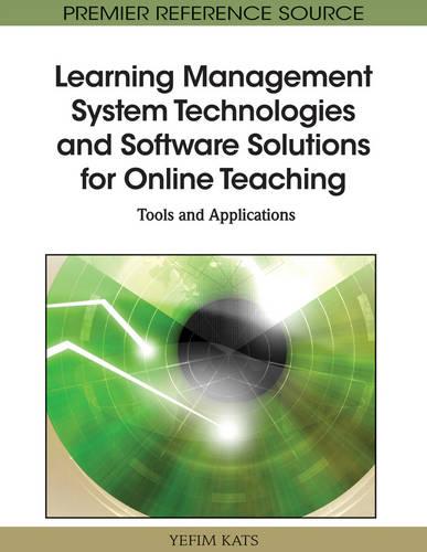 Learning Management System Technologies and Software Solutions for Online Teaching: Tools and Applications (Hardback)