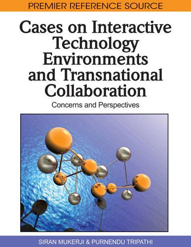 Cases on Interactive Technology Environments and Transnational Collaboration: Concerns and Perspectives (Hardback)