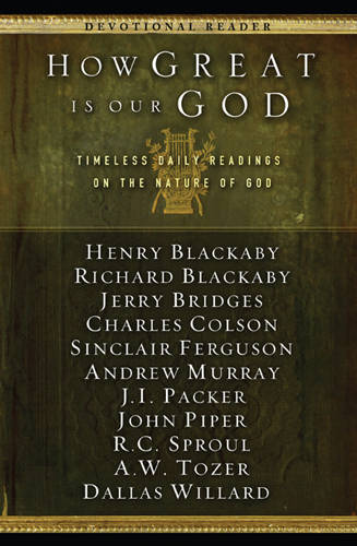 How Great Is Our God: Timeless Daily Readings on the Nature of God - Navpress Devotional Readers (Hardback)