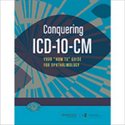 Conquering ICD-10-cm: Your "How-to" Guide for Ophthalmology (Paperback)