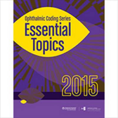 2015 Ophthalmic Coding Series: Essential Topics (Hardback)
