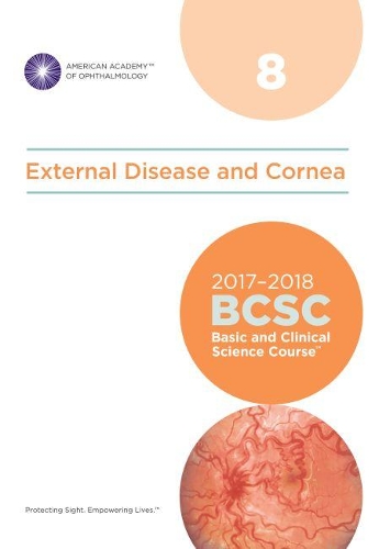 2017-2018 Basic and Clinical Science Course (BCSC): Section 8: External Disease and Cornea - Basic and Clinical Science Course (BCSC) (Paperback)