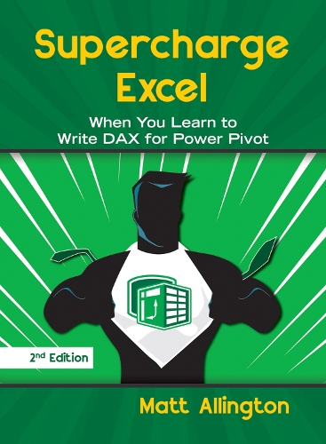 Supercharge Excel: When you learn to Write DAX for Power Pivot (Paperback)