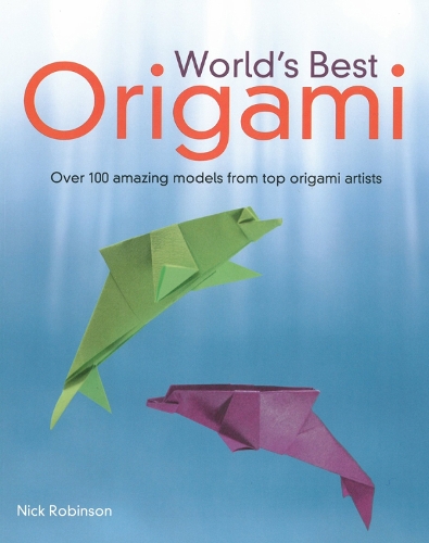 World's Best Origami: 100+ Fabulous Diagrams from Top Origami Artists (Paperback)