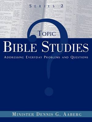 Topic Bible Studies Addressing Everyday Problems and Questions - Series 2 (Paperback)