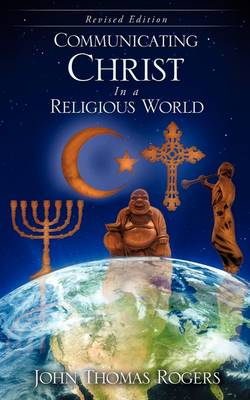 Communicating Christ in a Religious World (Paperback)