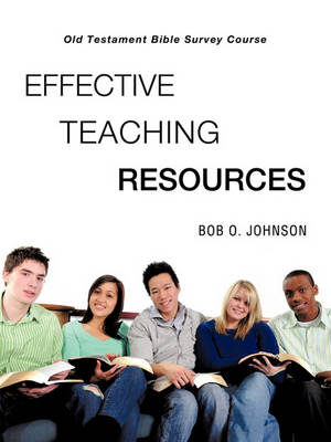 Effective Teaching Resources, Old Testament Bible Survey Course (Paperback)