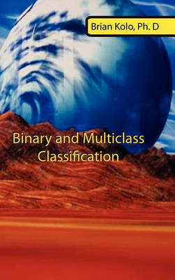 Binary and Multiclass Classification (Hardback)