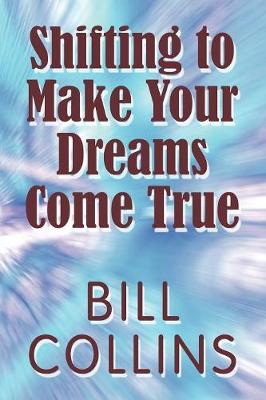Shifting to Make Your Dreams Come True (Paperback)