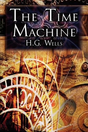 The Time Machine: H.G. Wells' Groundbreaking Time Travel Tale, Classic Science Fiction (Paperback)