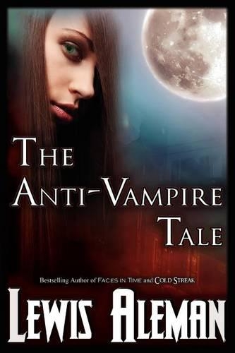 The Anti-Vampire Tale (the Anti-Vampire Tale, Book 1) (Paperback)