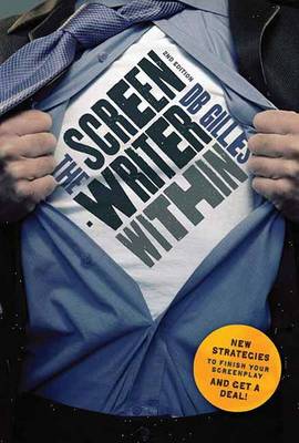 Screenwriter within: New Strategies to Finish Your Screenplay and Get a Deal! (Paperback)