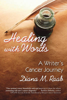 Healing With Words: A Writer's Cancer Journey (Paperback)