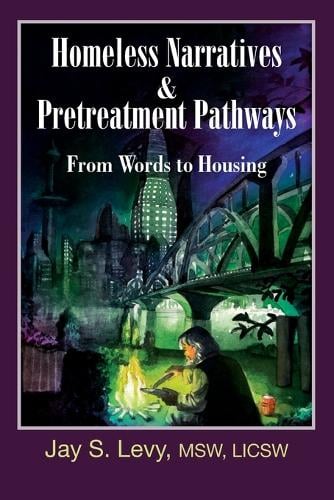 Homeless Narratives & Pretreatment Pathways: From Words to Housing (Paperback)