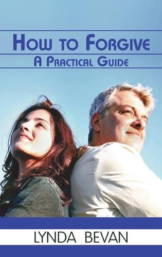 How To Forgive: A Practical Guide (Hardback)