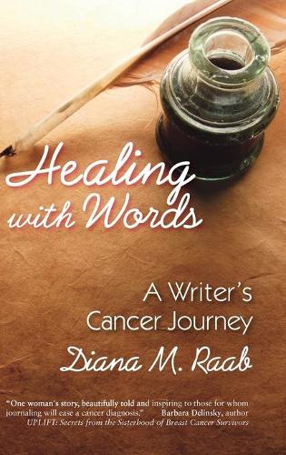 Healing With Words: A Writer's Cancer Journey (Hardback)