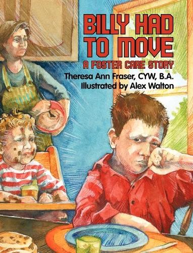Billy Had To Move: A Foster Care Story (Hardback)