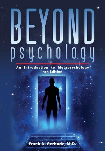 Beyond Psychology: An Introduction to Metapsychology (Paperback)