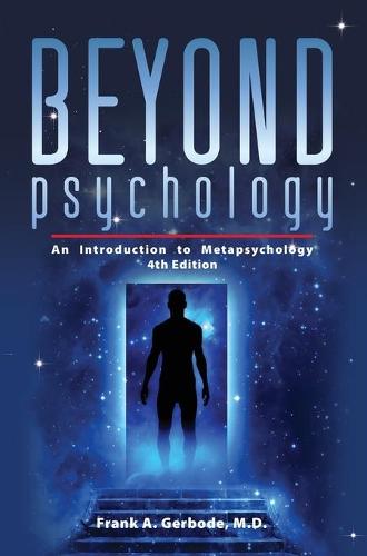 Beyond Psychology: An Introduction to Metapsychology (Hardback)
