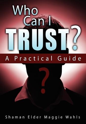 Who Can I Trust? A Practical Guide (Paperback)