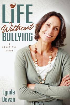 Life Without Bullying: A Practical Guide (Paperback)