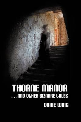 Thorne Manor: And Other Bizarre Tales (Paperback)