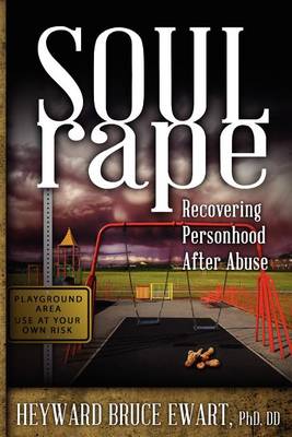 Soul Rape: Recovering Personhood After Abuse (Paperback)