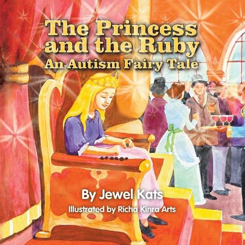 The Princess and the Ruby: An Autism Fairy Tale (Paperback)