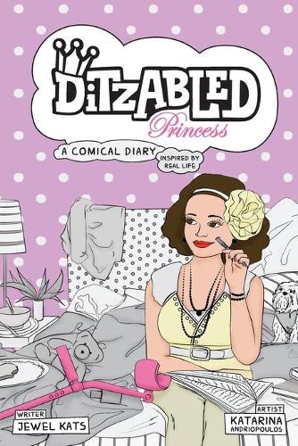 DitzAbled Princess: A Comical Diary Inspired by Real Life (Paperback)