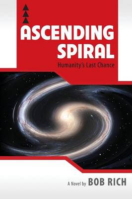 Ascending Spiral: Humanity's Last Chance (Paperback)
