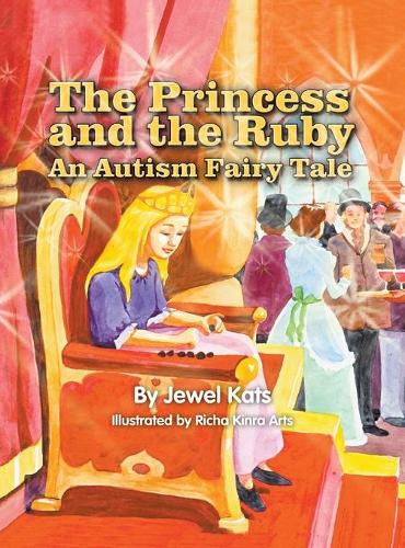 The Princess and the Ruby: An Autism Fairy Tale (Hardback)