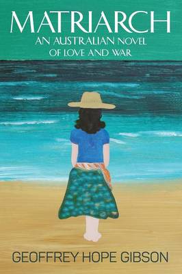 Matriarch: An Australian Novel of Love and War (Paperback)