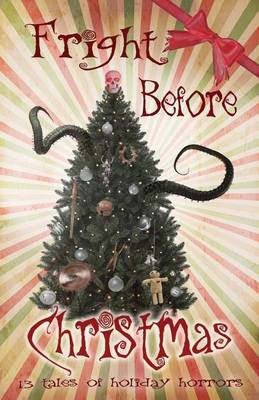 Fright Before Christmas: 13 Tales of Holiday Horrors (Paperback)