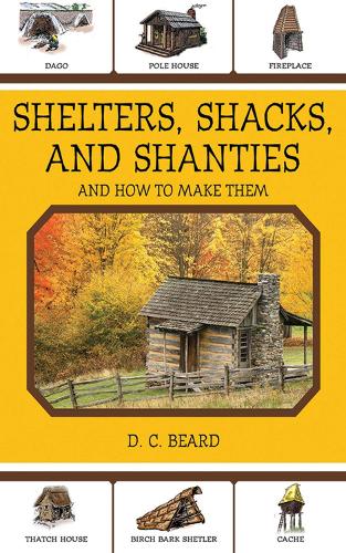 Shelters, Shacks, and Shanties: And How to Make Them (Paperback)