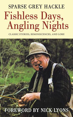 Fishless Days, Angling Nights: Classic Stories, Reminiscences, and Lore (Hardback)