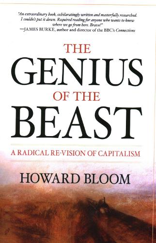 The Genius of the Beast: A Radical Re-Vision of Capitalism (Paperback)