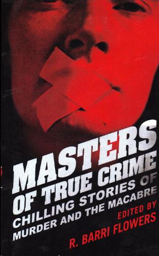 Masters of True Crime: Chilling Stories of Murder and the Macabre (Paperback)