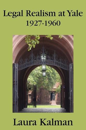 Legal Realism at Yale, 1927-1960 (Paperback)