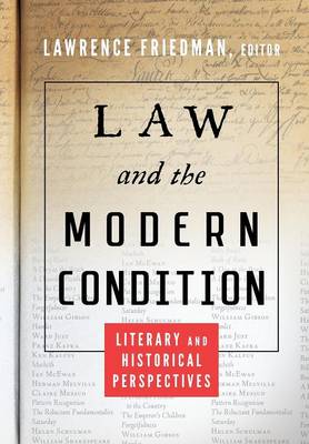 Law and the Modern Condition: Literary and Historical Perspectives (Hardback)