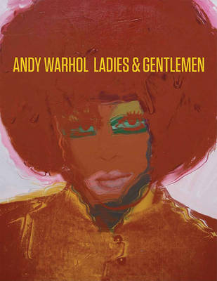 Andy Warhol: Ladies and Gentlemen (Hardback)